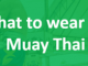 What to wear for Muay Thai